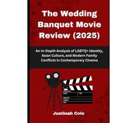 The Wedding Banquet Movie Review (2025): An In-Depth Analysis of LGBTQ+ Identity, Asian Culture, and Modern Family Conflicts in Contemporary Cinema