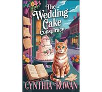 The Wedding Cake Conspiracy (A Sparrow Creek Mystery)