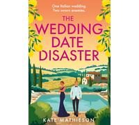 The Wedding Date Disaster: A brand-new enemies to lovers destination romcom to fall in love with in 2025, for fans of workplace rivals romance!