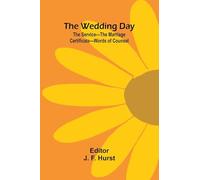 The Wedding Day; The Service The Marriage Certificate Words Of Counsel