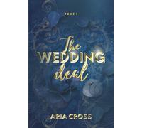 The Wedding Deal - Tome 1 - The Deal series: Parce que l'amour est le plus imprévisibles des contrats