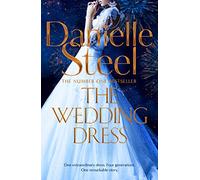 The Wedding Dress: A sweeping story of fortune and tragedy from the billion copy bestseller