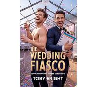 The Wedding FIasco: Love and Other Queer Disasters
