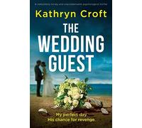 The Wedding Guest: A completely twisty and unputdownable psychological thriller