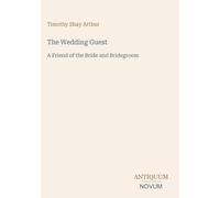 The Wedding Guest: A Friend of the Bride and Bridegroom