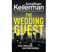 The Wedding Guest: An Unputdownable Murder Mystery from the Internationally Bestselling Master of Suspense: 34 (Alex Delaware, 34)