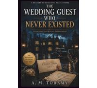The Wedding Guest Who Never Existed: An Interactive Murder Mystery Case File with Seating Charts, Messages, Photographs, Timelines, Receipts, and One ... (The Impossible Evidence Case Files)