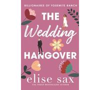The Wedding Hangover: A Small Town, Friends to Lovers Billionaire Romance (Billionaires of Yosemite Ranch)