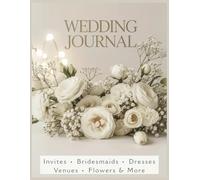 The Wedding Journal: A Guided Planner and Keepsake to Organize, Dream & Celebrate Your Perfect Day