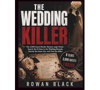 The Wedding Killer: The 3000 Guest Murder Mystery Logic Puzzle - Search the Wedding Records, Decode the Clues, and Find the Killer (Who is The Killer)