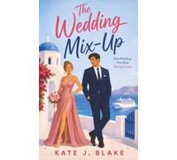 The Wedding Mix-Up: Grumpy x Sunshine Romance (The Wedding Blunders)