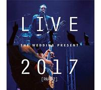 The Wedding Present - Live 2017 [Part 2] [CD & DVD]