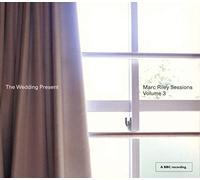 THE WEDDING PRESENT - MARC RILEY SESSIONS VOLUME 3