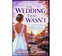 The Wedding That Wasn't: A Heartwarming Small Town Romance About a Lost Bride, Hidden Secrets, and a Love That Refused to Be Forgotten: 8 (Timeless Love Story Series)
