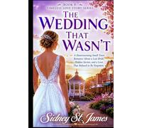 The Wedding That Wasn't: A Heartwarming Small Town Romance About a Lost Bride, Hidden Secrets, and a Love That Refused to Be Forgotten (Timeless Love Story Series)