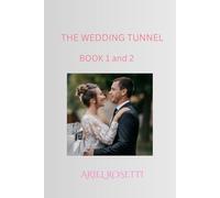 THE WEDDING TUNNEL: Book 1 and 2