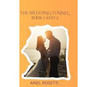 THE WEDDING TUNNEL: Book 1 and 2