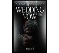 The Wedding Vow: A Dark MM Arranged Marriage Mafia Romance : Blood Pact - Book 1