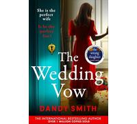 The Wedding Vow: The BRAND NEW absolutely addictive psychological thriller with a jaw dropping twist from the author of THE WRONG DAUGHTER perfect for 2026!