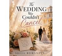 The Wedding We Couldn't Cancel : A Novel About the Lives We Plan, the People We Meet, and the Things We Cannot Control: A Novel About the Love We ... We Carry, and the Past We Cannot Change