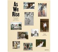 The Wedge Collection - As We Rise: Photography from the Black Atlantic: Photography from the Black Atlantic : Selections from the Wedge Collection