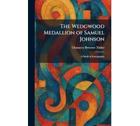 The Wedgwood Medallion of Samuel Johnson: A Study in Iconography