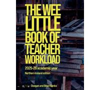 The Wee Little Book of Teacher Workload: 2025-2026
