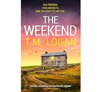 The Weekend: Pre-order the BRAND NEW unmissable thriller from the Sunday Times bestselling author of THE HOLIDAY and THE MOTHER