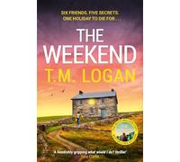 The Weekend: The Hottest Thriller of the Summer, from the Sunday Times bestselling author of The Holiday