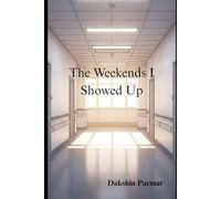 The Weekends I Showed Up: lessons from the dying