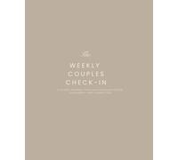 The Weekly Couples Check-In: A guided journal for calm communication, alignment, and connection