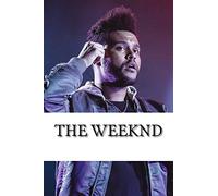 The Weeknd: A Biography