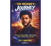 The Weeknd’s Journey: From Scarred Toronto Nights to Superstar Fame - A Story of Talent, Trials, and Triumph