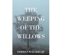 The Weeping of the Willows