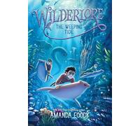 The Weeping Tide: Volume 2 (Wilderlore, 2)