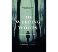 The Weeping Woods: Stories the Trees Won't Tell: Dark Tales of Ancient Forests, Forgotten Paths, and the Secrets Buried Beneath the Roots