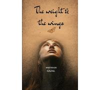 The Weight And The Wings Poems of the heavy and hopeful