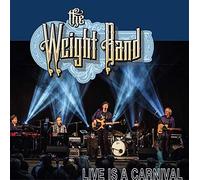 The Weight Band - Live Is A Carnival