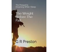 The Weight Before The Fall: The prequel to Dreaming While I Sleep (The Mercer Files)