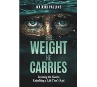 The Weight He Carries: Breaking the Silence, Rebuilding a Life That’s Real