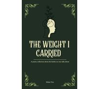 The Weight I Carried