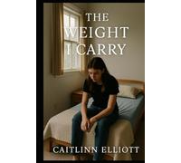 The Weight I Carry