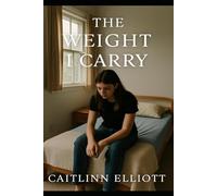 The Weight I Carry