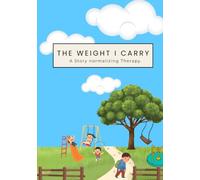 The Weight I Carry: A Story Normalizing Therapy.