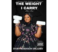 The Weight I Carry: Part One
