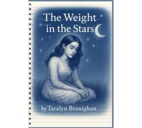 The Weight in the Stars (The In-Between Years)