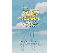 The Weight Loss Journal for the Christian Woman