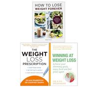 The Weight Loss Prescription, Winning at Weight Loss & How to Lose Weight Forever 3 Books Collection Set