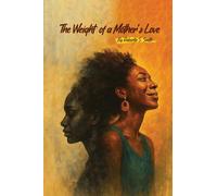 The Weight of a Mother's Love