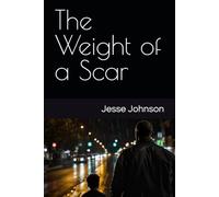 The Weight of a Scar